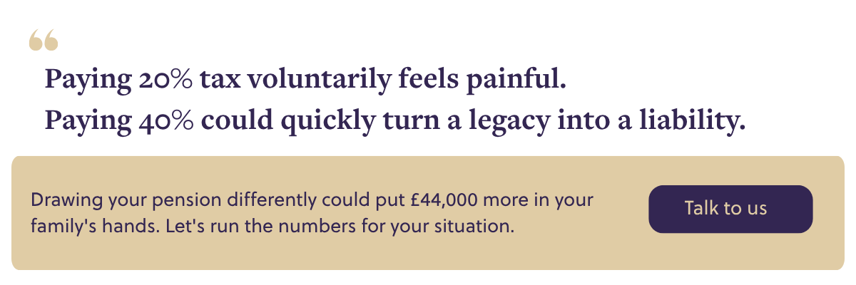 Paying 20% tax voluntarily feels painful. Paying 40% could quickly turn a legacy into a liability.